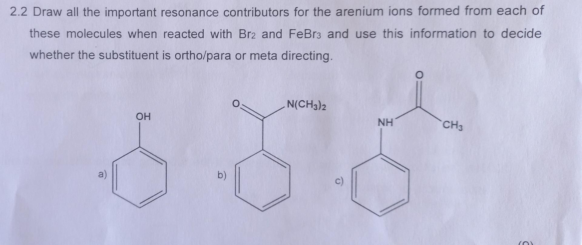 2 2 Draw All The Important Resonance Contributors For The Arenium Ions Formed From Each Of These Molecules When Reacted 1