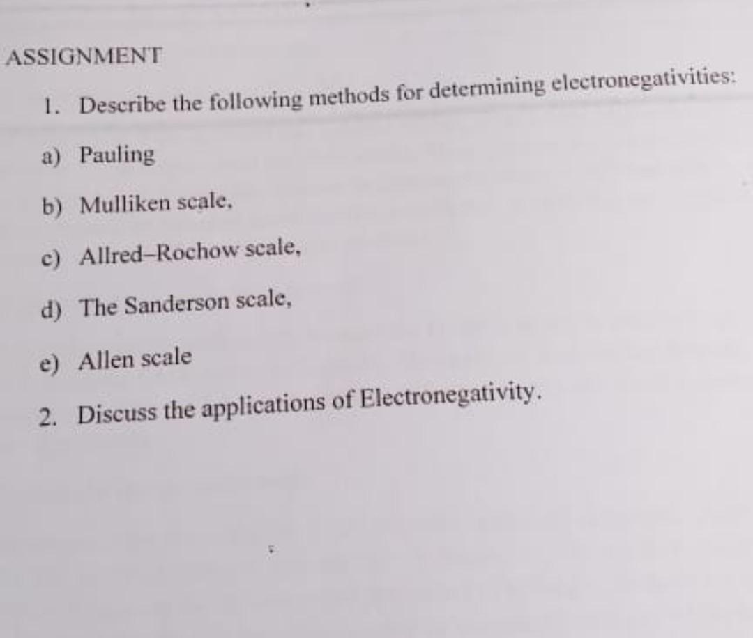 Assignment 1 Describe The Following Methods For Determining Electronegativities A Pauling B Mulliken Scale C Allre 1