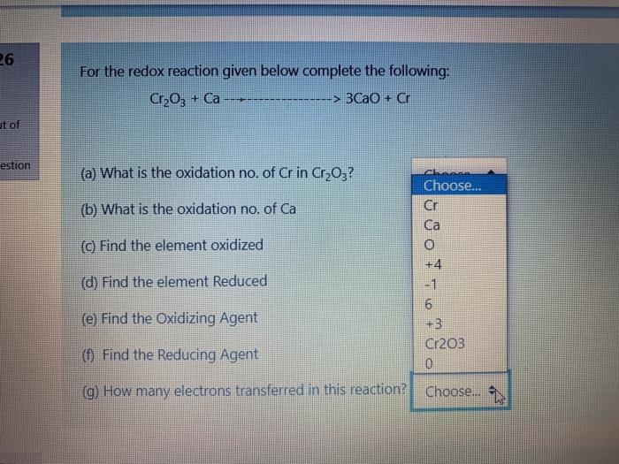 For The Redox Reaction Given Below Complete The Following Cr2o3 Ca 3cao C A What Is The Oxidation No Of Cr In 7