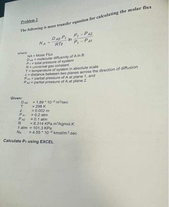 Problem 2 The Following Is Mass Transfer Equation For Calculating The Molar Flux Dab P Pt Pa2 P Pa1 Rtz In Na Where Na 1