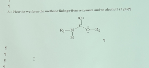 5 3 How Do We Form The Urethane Linkage From A Eyanate And An Alcohol 3 Pts R N Or H I 1