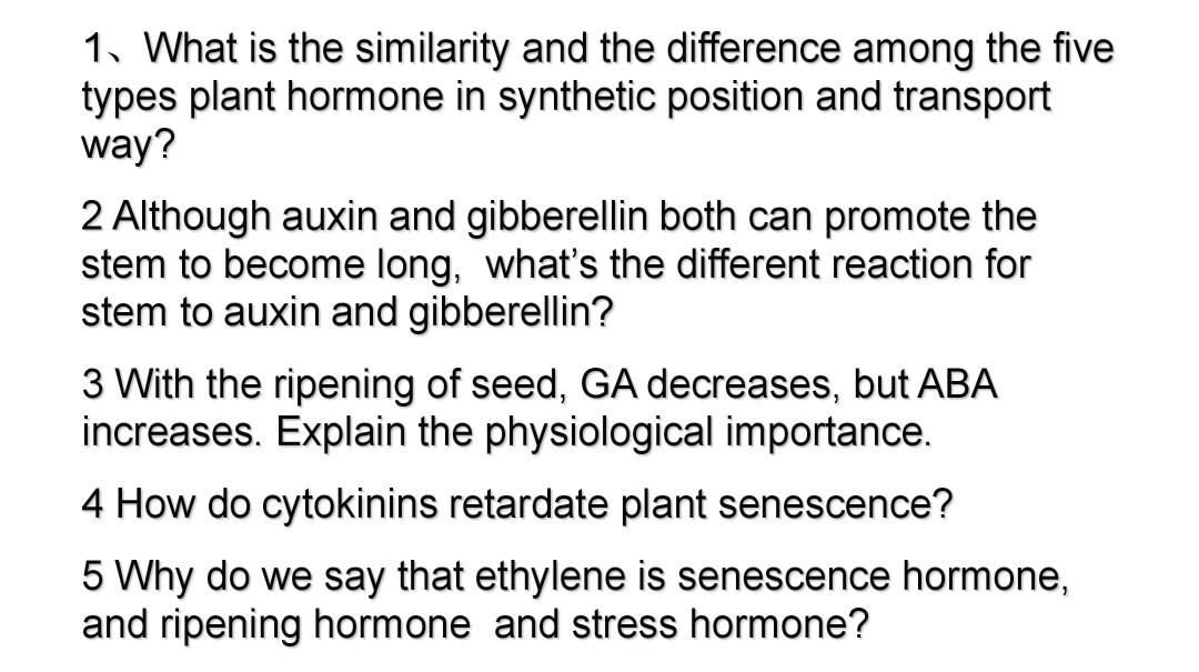 1 What Is The Similarity And The Difference Among The Five Types Plant Hormone In Synthetic Position And Transport Way 1