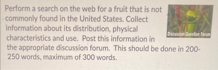Perform A Search On The Web For A Fruit That Is Not Commonly Found In The United States Collect Information About Its D 1