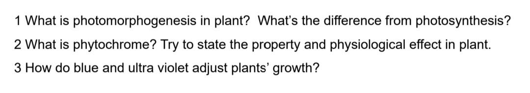 1 What Is Photomorphogenesis In Plant What S The Difference From Photosynthesis 2 What Is Phytochrome Try To State Th 1