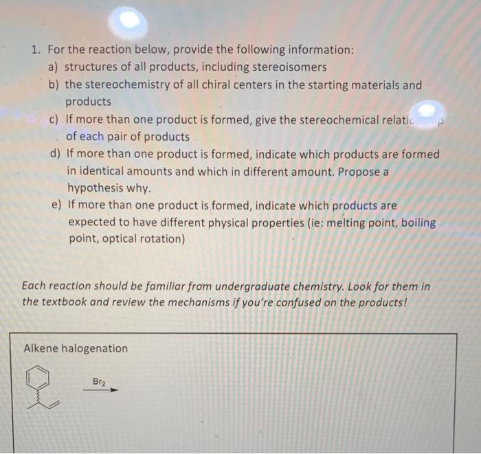 1 For The Reaction Below Provide The Following Information A Structures Of All Products Including Stereoisomers B 1