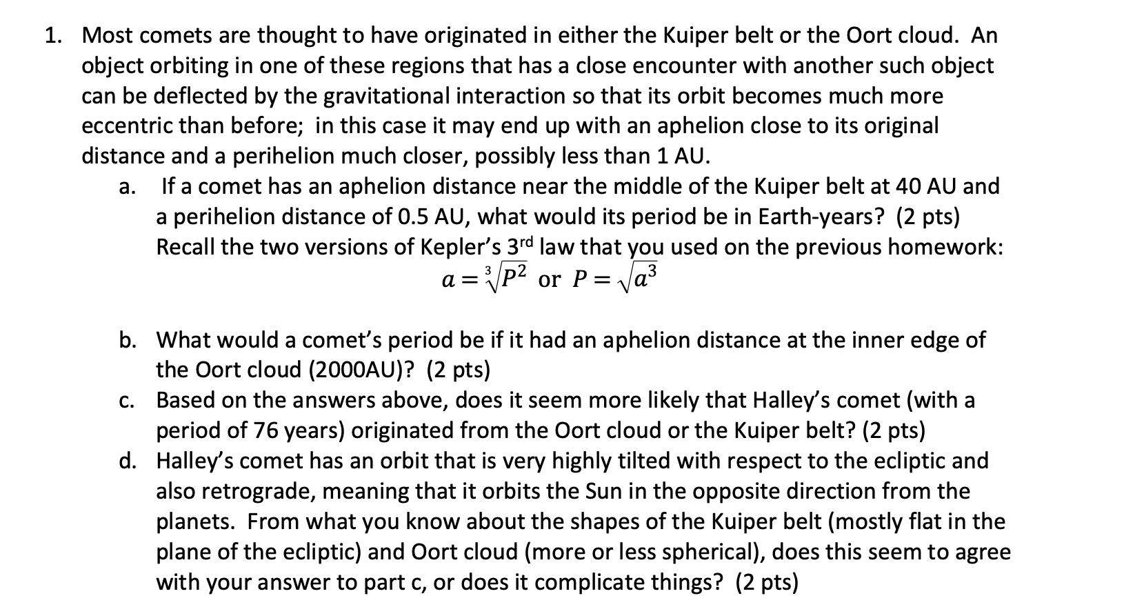 1 Most Comets Are Thought To Have Originated In Either The Kuiper Belt Or The Oort Cloud An Object Orbiting In One Of 1