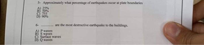 5 Approximately What Percentage Of Earthquakes Occur At Plate Boundaries A 25 B 50 C 755 D 90 6 Are The Most De 1