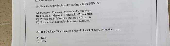 19 Place The Following In Order Starting With The Newest A Paleozoic Cenozoic Mesozoic Precambrian B Cenozoic Meso 1