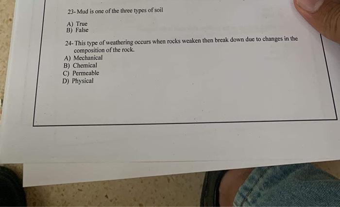 23 Mud Is One Of The Three Types Of Soil A True B False 24 This Type Of Weathering Occurs When Rocks Weaken Then Brea 1