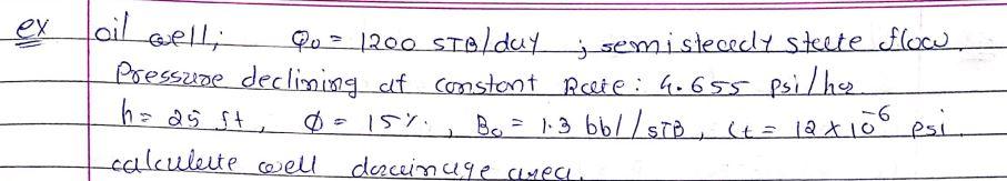 Ex Loil Welli Qo 1200 Stb Day Semistecedly Stecte Flow Pressure Declining At Constant Rate 4 655 Psi Hor H 25 S 1