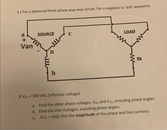 1 For A Balanced Three Phase Wye Wye Circuit For A Negative Or Acb Sequence Source C A Load Van N B If Van 100 1