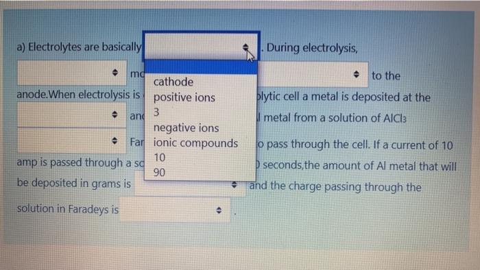 A Electrolytes Are Basically During Electrolysis To The Blytic Cell A Metal Is Deposited At The Metal From A Solutio 1
