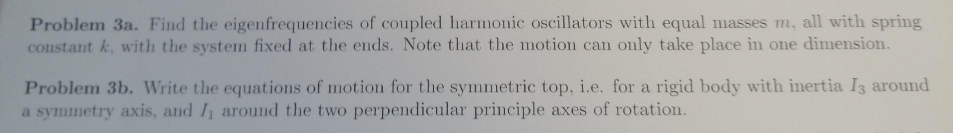 Problem 3a Find The Eigenfrequencies Of Coupled Harmonic Oscillators With Equal Masses M All With Spring Constant K W 1