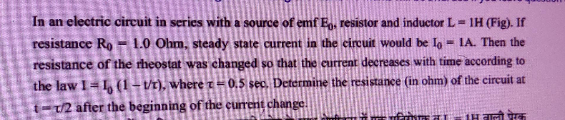 In An Electric Circuit In Series With A Source Of Emf Eo Resistor And Inductor L 1h Fig If Resistance Ro 1 0 Ohm S 1