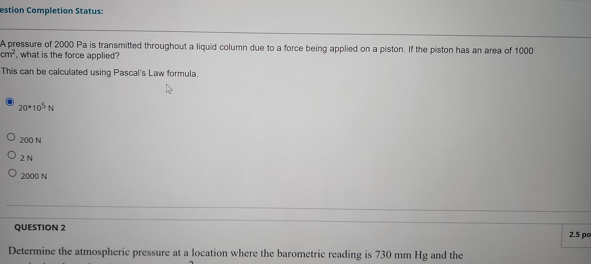 Estion Completion Status A Pressure Of 2000 Pa Is Transmitted Throughout A Liquid Column Due To A Force Being Applied O 1