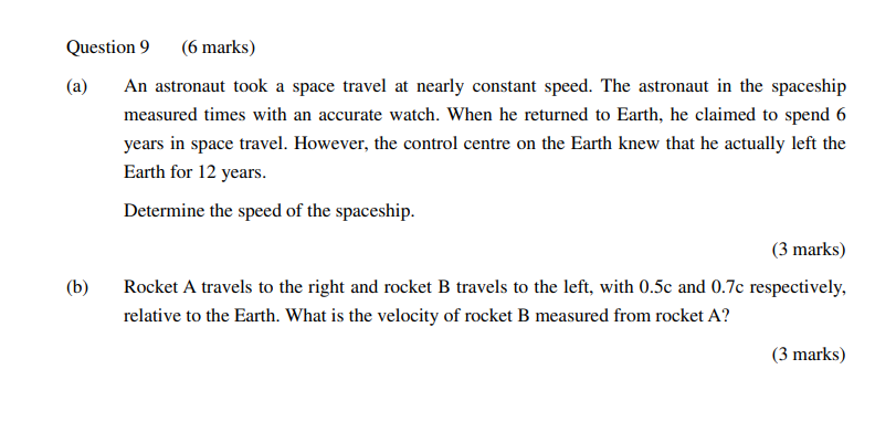 Question 9 6 Marks A An Astronaut Took A Space Travel At Nearly Constant Speed The Astronaut In The Spaceship Measu 1