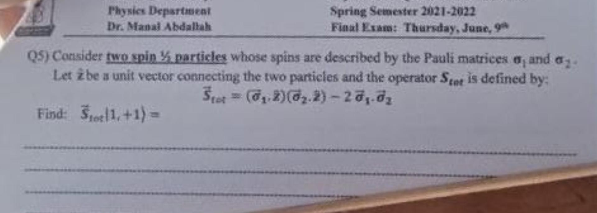 Physics Department Dr Manal Abdallah Spring Semester 2021 2022 Final Exam Thursday June 9 Q5 Consider Two Spin Part 1