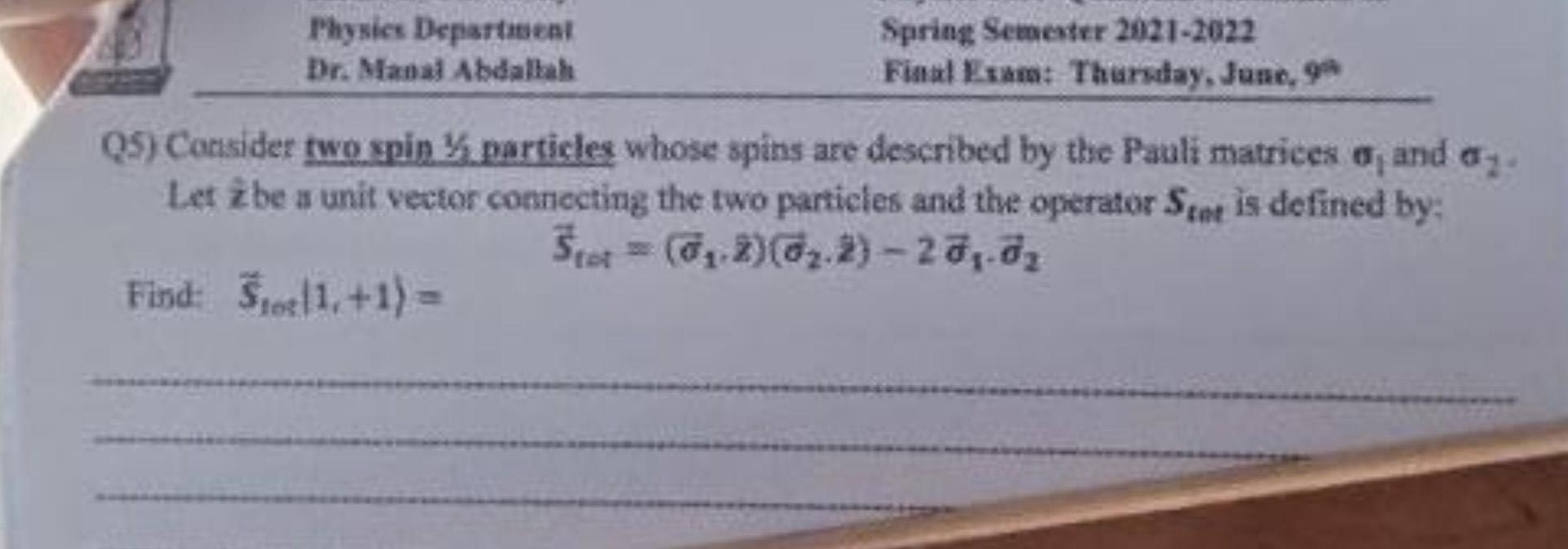 Physics Department Spring Semester 2021 2022 Final Exam Thursday June 9 Dr Manal Abdallah Q5 Consider Two Spin Part 1