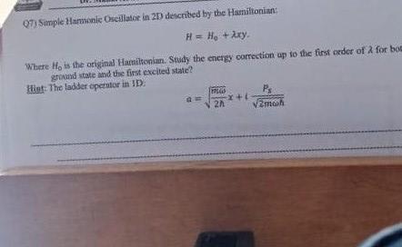 Q7 Simple Harmonic Oscillator In 2d Described By The Hamiltonian H H Axy Where H Is The Original Hamiltonian St 1