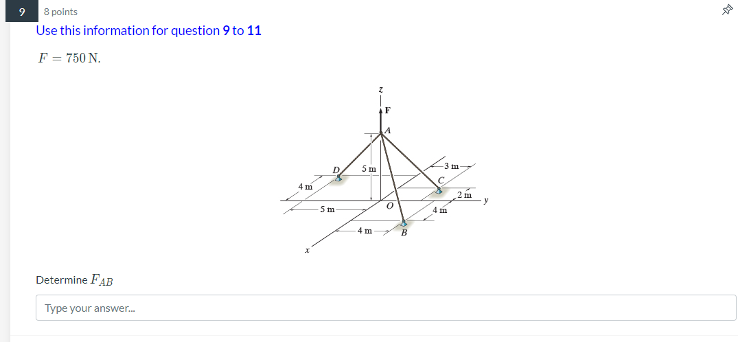 9 8 Points Use This Information For Question 9 To 11 F 750 N Determine Fab Type Your Answer 4 M D 5 M 5 M 4 M 0 B 1