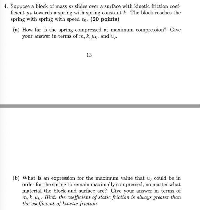 4 Suppose A Block Of Mass M Slides Over A Surface With Kinetic Friction Coef Ficient K Towards A Spring With Spring Co 1