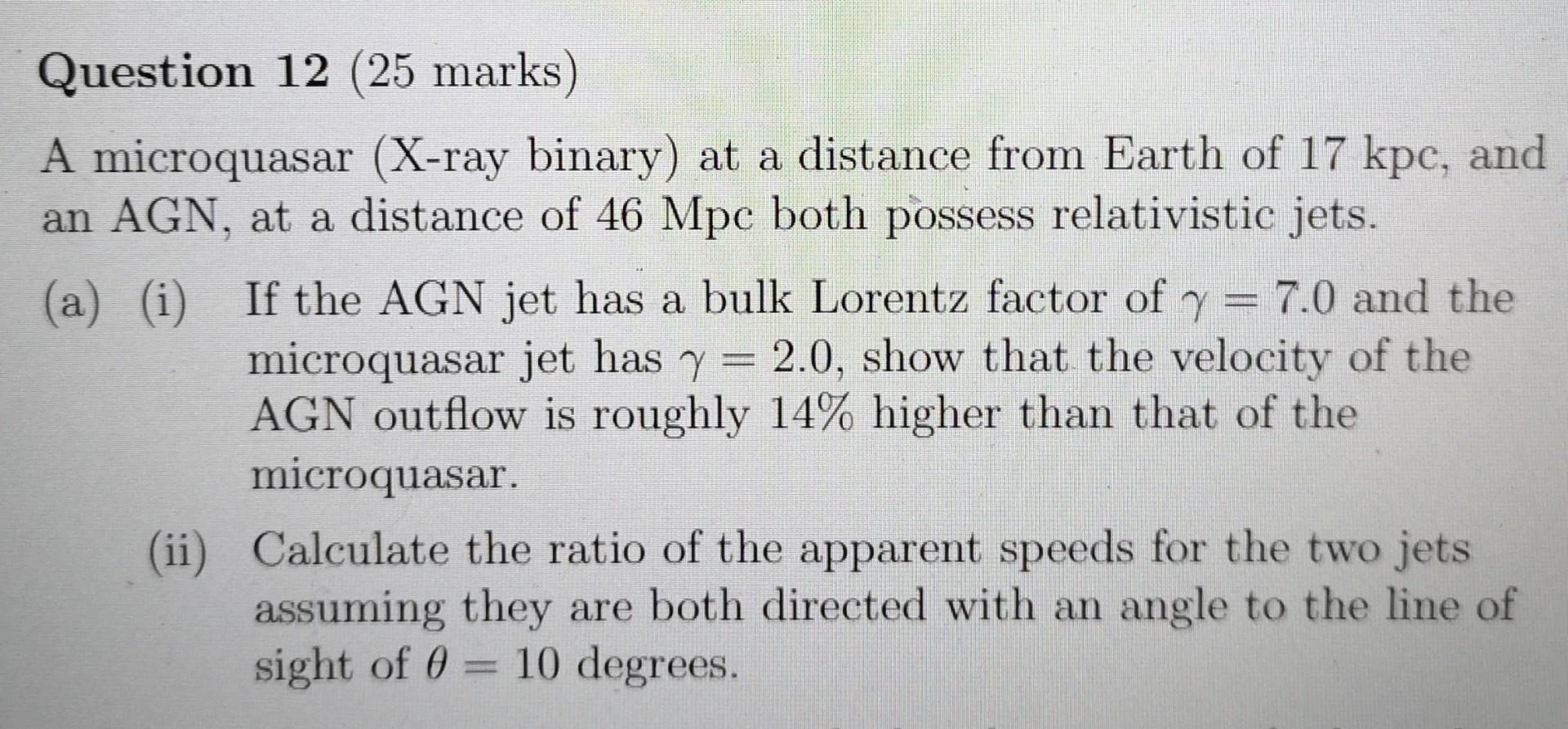 Question 12 25 Marks A Microquasar X Ray Binary At A Distance From Earth Of 17 Kpc And An Agn At A Distance Of 46 1