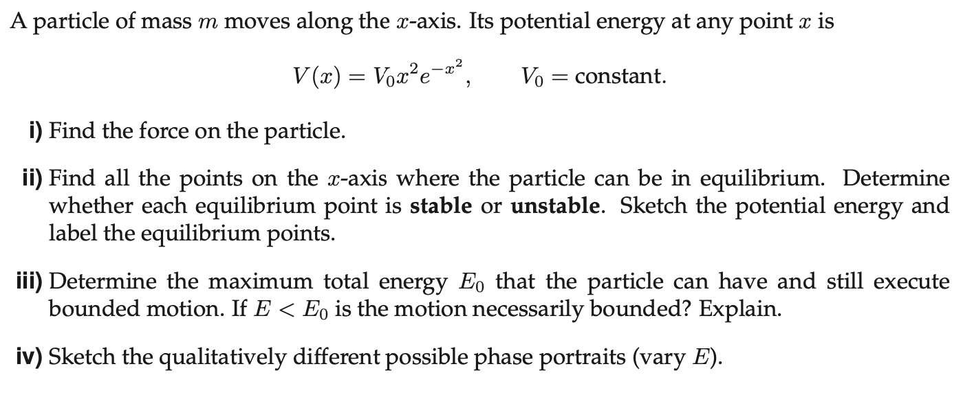 A Particle Of Mass M Moves Along The X Axis Its Potential Energy At Any Point X Is V X Vox E Vo Constant I Fin 1