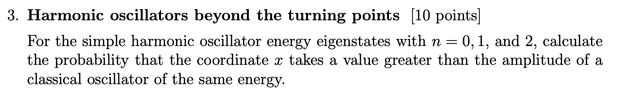 3 Harmonic Oscillators Beyond The Turning Points 10 Points For The Simple Harmonic Oscillator Energy Eigenstates With 1