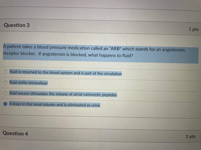 Question 3 1 Pts A Patient Takes A Blood Pressure Medication Called An Arb Which Stands For An Angiotensin Receptor Bl 1