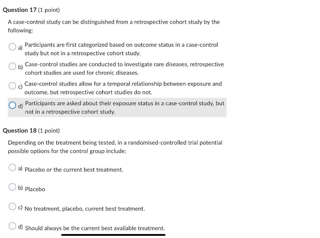 Question 17 1 Point A Case Control Study Can Be Distinguished From A Retrospective Cohort Study By The Following A P 1
