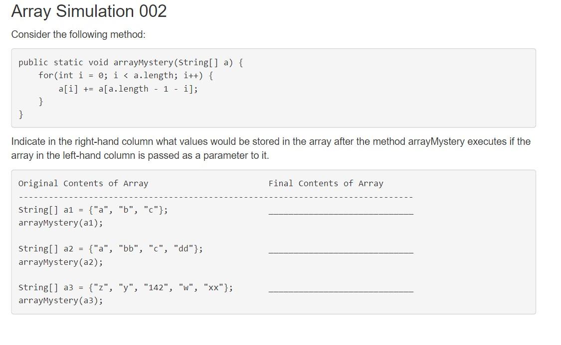 Array Simulation 002 Consider The Following Method Public Static Void Arraymystery String A For Int I 0 I A 1