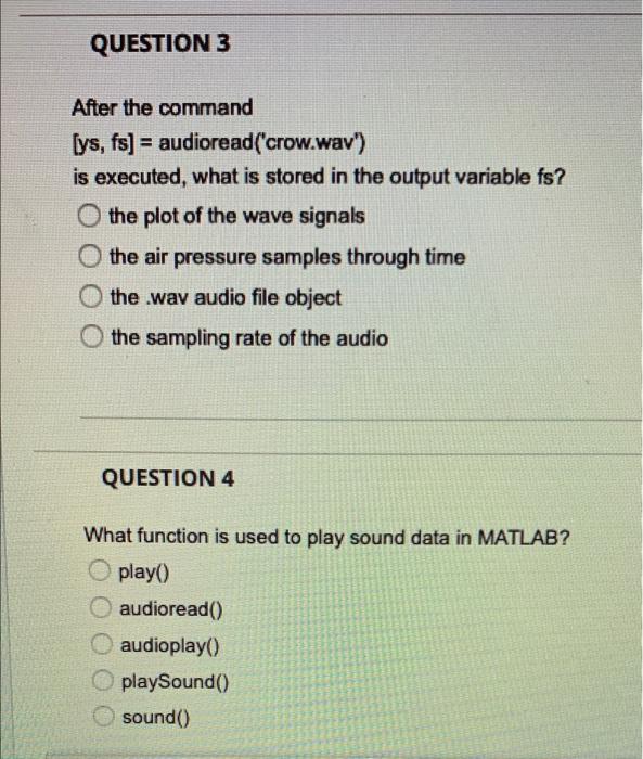 Question 3 After The Command Ys Fs Audioread Crow Wav Is Executed What Is Stored In The Output Variable Fs O T 1