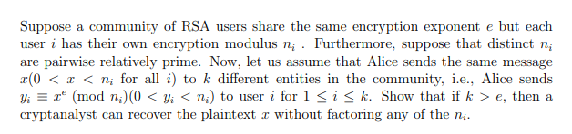 Suppose A Community Of Rsa Users Share The Same Encryption Exponent E But Each User I Has Their Own Encryption Modulus N 1
