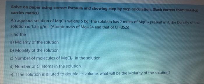 Solve On Paper Using Correct Formula And Showing Step By Step Calculation Each Correct Formula Step Carries Marks An 1
