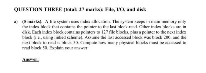Question Three Total 27 Marks File I O And Disk A 5 Marks A File System Uses Index Allocation The System Keep 1