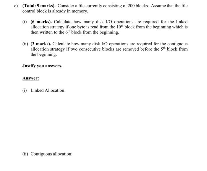 C Total 9 Marks Consider A File Currently Consisting Of 200 Blocks Assume That The File Control Block Is Already I 1