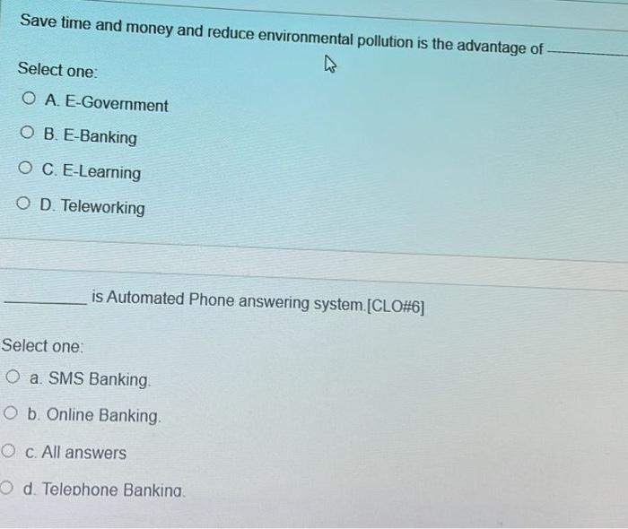 Save Time And Money And Reduce Environmental Pollution Is The Advantage Of Select One O A E Government O B E Banking 1