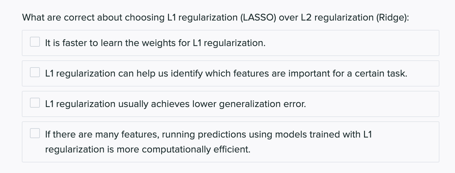 What Are Correct About Choosing L1 Regularization Lasso Over L2 Regularization Ridge It Is Faster To Learn The Weig 1