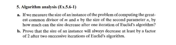 5 Algorithm Analysis Ex 5 6 1 A If We Measure The Size Of An Instance Of The Problem Of Computing The Great Est Com 3