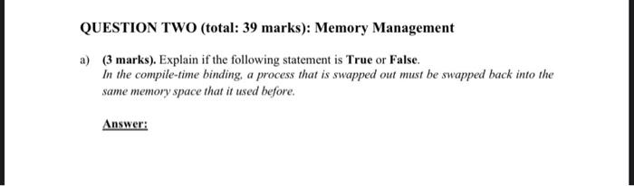 Question Two Total 39 Marks Memory Management A 3 Marks Explain If The Following Statement Is True Or False In 1