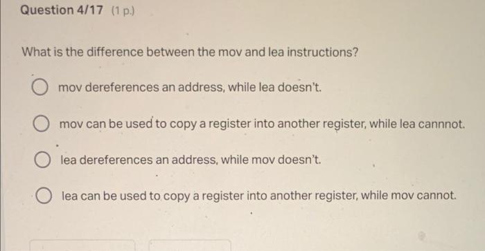Question 4 17 1 P What Is The Difference Between The Mov And Lea Instructions Omov Dereferences An Address While Le 1