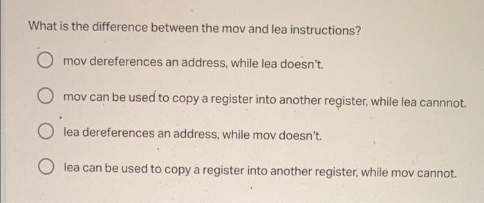 What Is The Difference Between The Mov And Lea Instructions Omov Dereferences An Address While Lea Doesn T Omov Can B 1