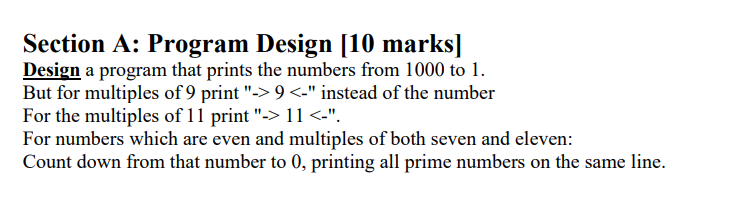 Section A Program Design 10 Marks Design A Program That Prints The Numbers From 1000 To 1 But For Multiples Of 9 Pri 1