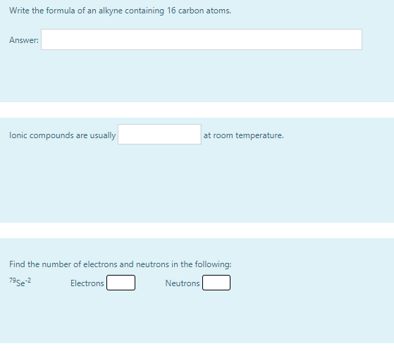 Write The Formula Of An Alkyne Containing 16 Carbon Atoms Answer Lonic Compounds Are Usually At Room Temperature Find 1