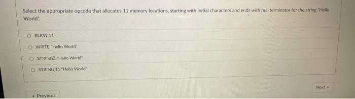 Select The Appropriate Opcode That Allocates 11 Memory Locations Starting With Initial Characters And Ends With Null Te 1