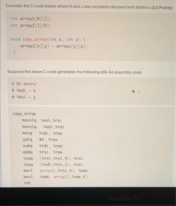 Consider The C Code Below Where H And J Are Constants Declared With Define 2 5 Points Int Array1 H J Int Array2 1