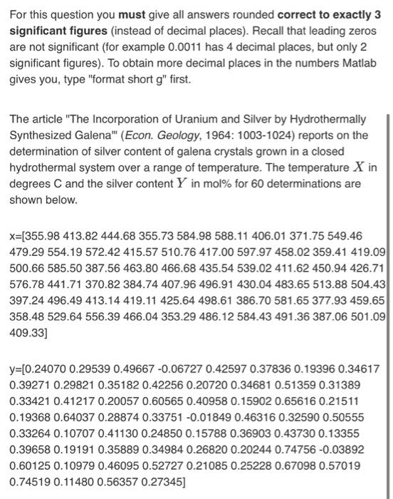 For This Question You Must Give All Answers Rounded Correct To Exactly 3 Significant Figures Instead Of Decimal Places 1