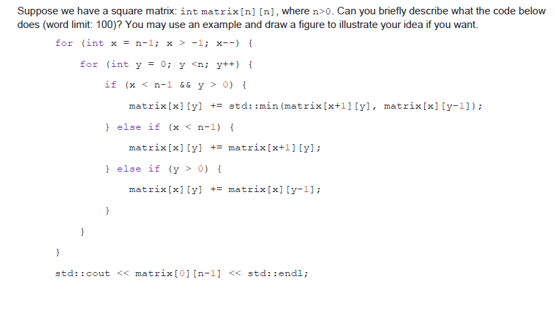 Suppose We Have A Square Matrix Int Matrix N N Where N 0 Can You Briefly Describe What The Code Below Does Word 1