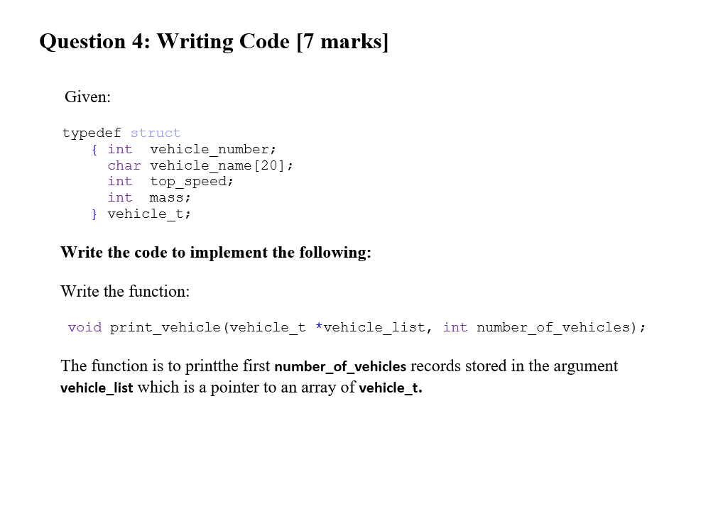 Question 4 Writing Code 7 Marks Given Typedef Struct Int Vehicle Number Char Vehicle Name 20 Int Top Speed In 1