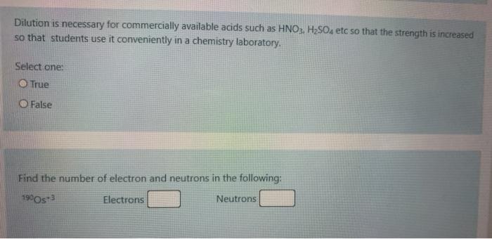 Dilution Is Necessary For Commercially Available Acids Such As Hno3 H2so4 Etc So That The Strength Is Increased So That 1